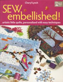Sew embellished! Artistic little quilts, personalized with easy techniques  Book Cover
